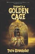 Trapped in a Golden Cage