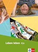 Leben leben. Lehrwerk für Ethik, LER, Werte und Normen - Neuausgabe. Schülerbuch 5./6. Schuljahr