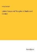 Letters Essays and Thoughts on Studies and Conduct