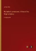 Richard of Jamestown, A Story of the Virginia Colony