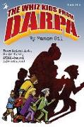 The Whiz Kids from DARPA: Book One