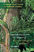 Herbal Medicine in Treating Gynaecological Conditions Volume 2