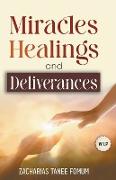 Miracles, Healings, and Deliverances