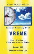Serbian Reading Book "Vreme" Level C1: Short Stories in Serbian Language in Latin and Cyrillic Script