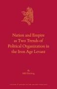 Nation and Empire as Two Trends of Political Organization in the Iron Age Levant