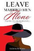 Leave Married Men Alone: Promoting a path of integrity, respect and self-love