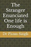 The Stranger Enunciated: One life is Enough