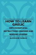 How to Learn Gaelic - Orthographical Instructions Grammer and Reading Lessons