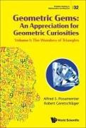 Geometric Gems: An Appreciation for Geometric Curiosities - Volume I: The Wonders of Triangles