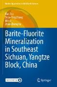 Barite-Fluorite Mineralization in Southeast Sichuan, Yangtze Block, China