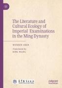 The Literature and Cultural Ecology of Imperial Examinations in the Ming Dynasty