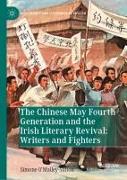 The Chinese May Fourth Generation and the Irish Literary Revival: Writers and Fighters