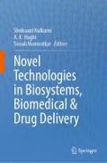 Novel Technologies in Biosystems, Biomedical & Drug Delivery