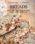 Breads: Keto and Low Carb Recipes (Softcover): Volume 1 - Lin Switzerland