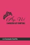 Aye, No!: A Modern Gay Fairytale