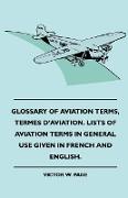 Glossary of Aviation Terms, Termes D'Aviation. Lists of Aviation Terms in General Use Given in French and English