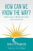 How Can We Know The Way?: Reflections on Belief, Salvation and Eternal Life