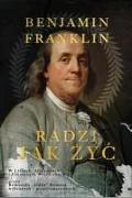 Benjamin Franklin Radzi Jak Zyc