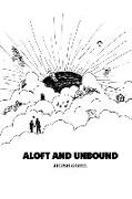 Aloft and Unbound