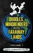 Doodles, Mindbenders and Faraway Lands: Volume One