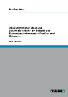 Absolutististicher Staat und Schulwirklichkeit - am Beispiel des Elementarschulwesens in Preussen und Österreich