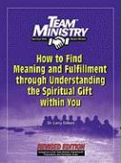How to Find Meaning and Fulfillment Through Understanding the Spiritual Gift Within You