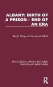 Albany: Birth of a Prison – End of an Era