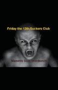 Friday the 13th, Suckers Club