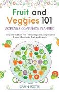 Fruit and Veggies 101 - Vegetable Companion Planting