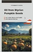 Oil from Styrian Pumpkin Seeds