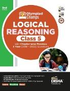 Olympiad Champs Logical Reasoning Class 5 with Chapter-wise Previous 5 Year (2018 - 2022) Questions 2nd Edition | Complete Prep Guide with Theory, PYQs, Past & Practice Exercise |