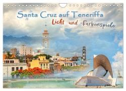 Santa Cruz auf Teneriffa - Licht und Farbenspiele (Wandkalender 2024 DIN A4 quer), CALVENDO Monatskalender