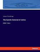 The Epistle General of James