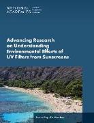 Advancing Research on Understanding Environmental Effects of UV Filters from Sunscreens: Proceedings of a Workshop