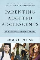 Parenting Adopted Adolescents: Understanding and Appreciating Their Journeys