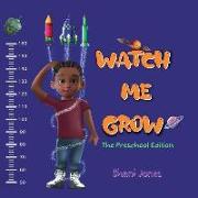 Watch me Grow: The Preschool Edition Paperback