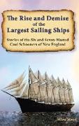 The Rise and Demise of the Largest Sailing Ships