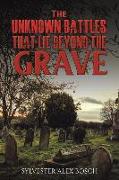 The Unknown Battles That Lie Beyond the Grave