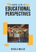 A Broad View of Educational Perspectives