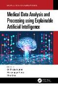 Medical Data Analysis and Processing using Explainable Artificial Intelligence