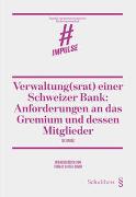 Verwaltung(srat) einer Schweizer Bank: Anforderungen an das Gremium und dessen Mitglieder