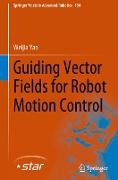 Guiding Vector Fields for Robot Motion Control