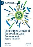 The Strange Demise of the Local in Local Government