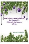Nene's Story! Jesus's Birth is the Reason We Celebrate Christmas, "A Play."