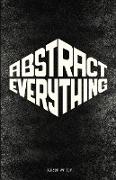 Abstract Everything