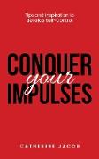 Conquer Your Impulses