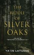 The Riddle of Silver Oaks