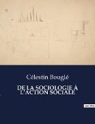 DE LA SOCIOLOGIE À L¿ACTION SOCIALE