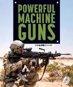 Powerful Machine Guns