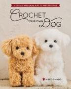 Crochet Your Own Dog: 14 Lifesize Amigurumi Pups to Make & Love!